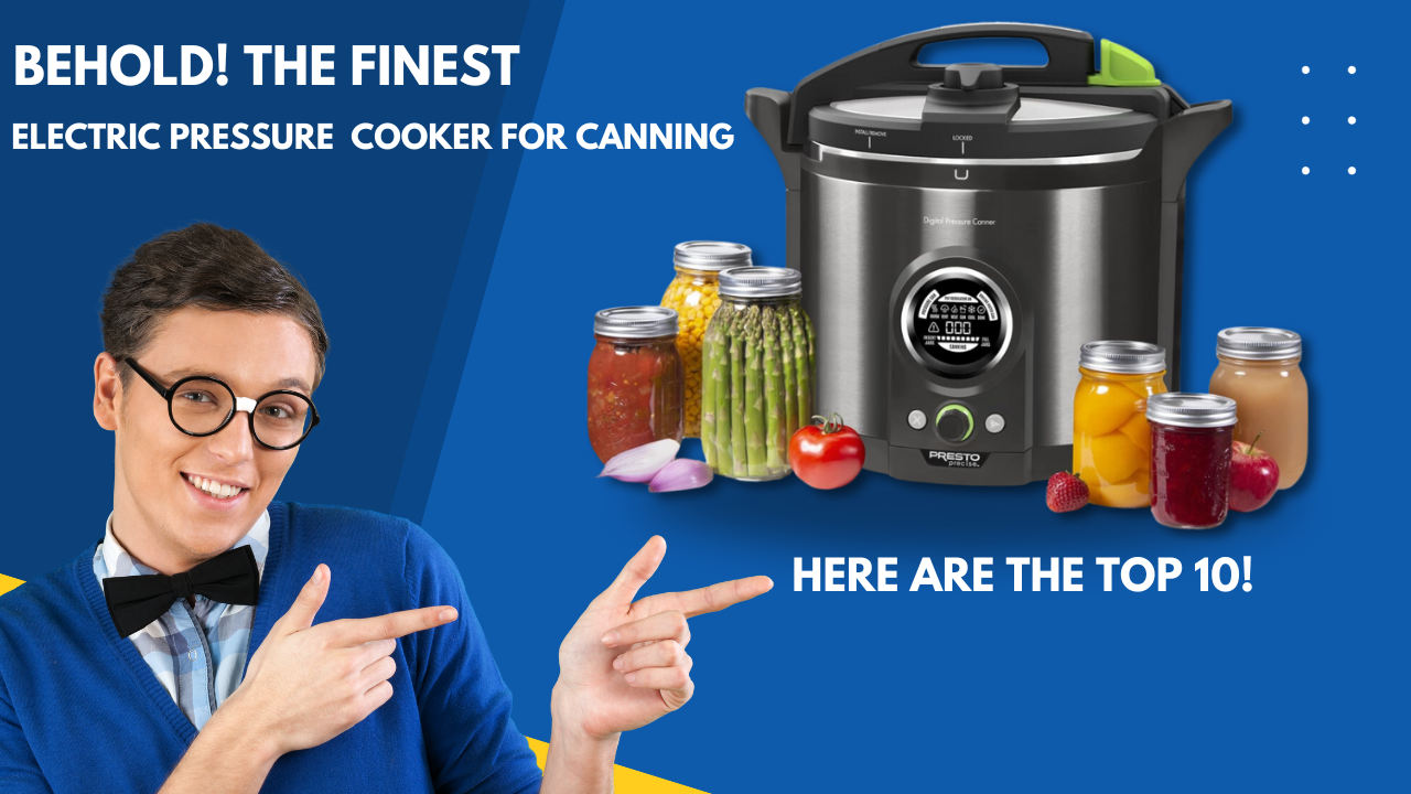 best electric pressure cooker for canning