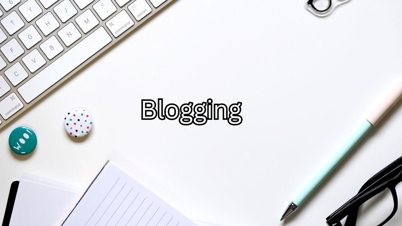 Blogging